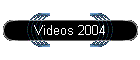 Videos 2004