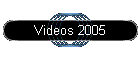 Videos 2005